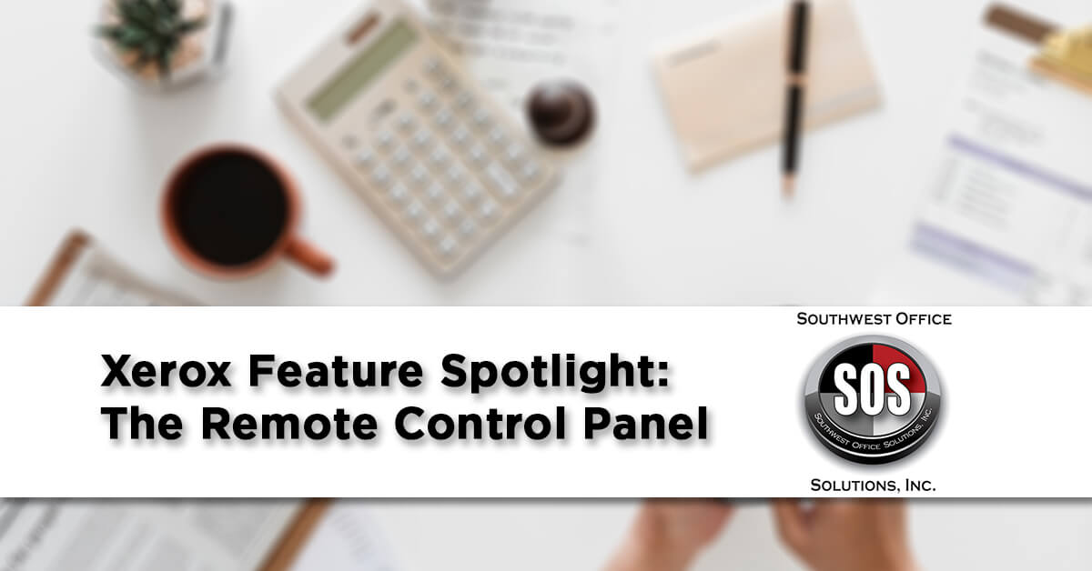Xerox Feature Spotlight: The Remote Control Panel