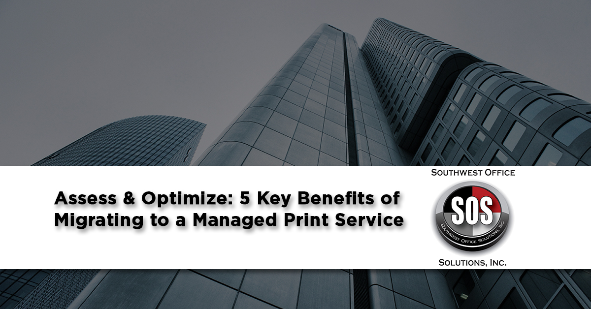Assess and Optimize: 5 Key Benefits of Migrating to a Managed Print Service (MPS)