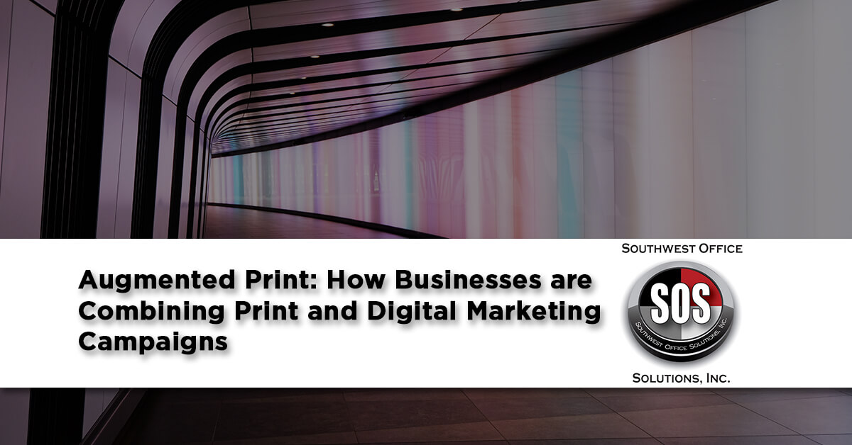 Augmented Print: How Businesses are Combining Print and Digital Marketing Campaigns