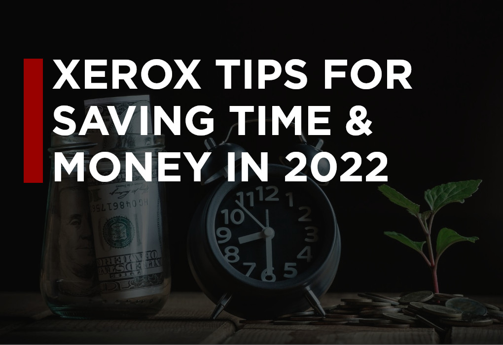3 Ways Your Xerox Multifunction Printer Can Help You Save Time and Money in 2022