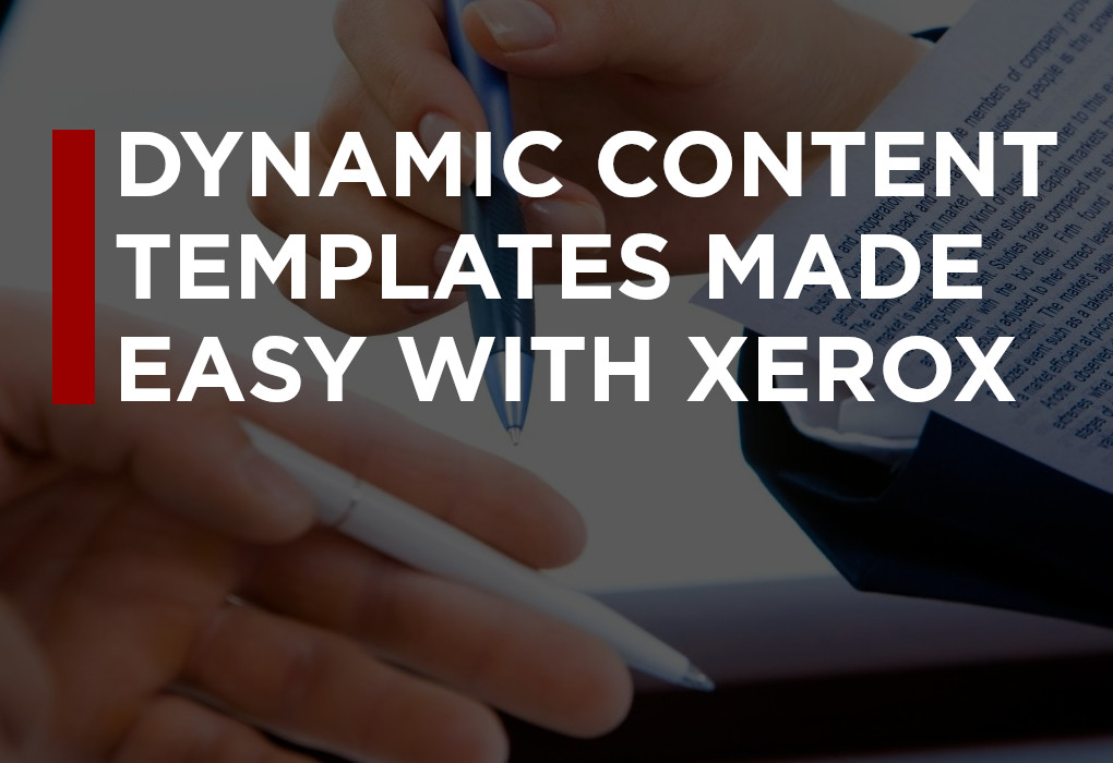 Build Your Own Dynamic Document Template Repository Using Xerox Technology